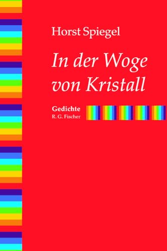In der Woge von Kristall: Gedichte von R.G.Fischer Verlag GmbH