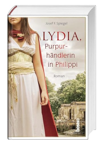 Lydia: Purpurhändlerin in Philippi von St. Benno