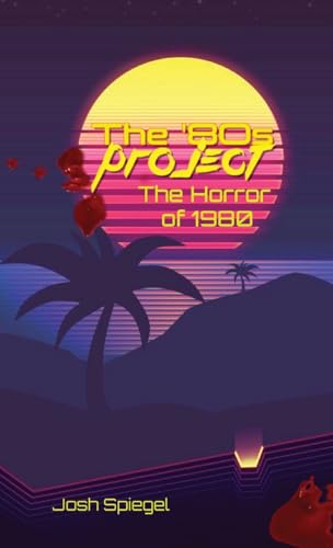 The '80s Project: The Horror of 1980