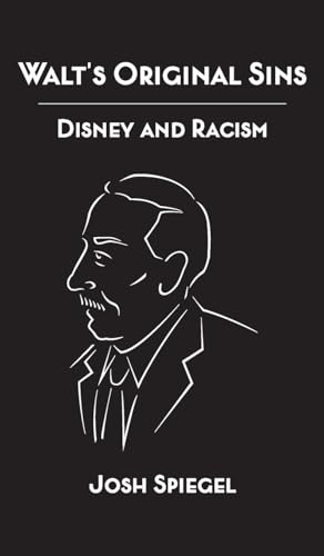 Walt's Original Sins: Disney and Racism von Theme Park Press