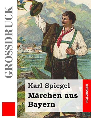 Märchen aus Bayern (Großdruck) von CREATESPACE