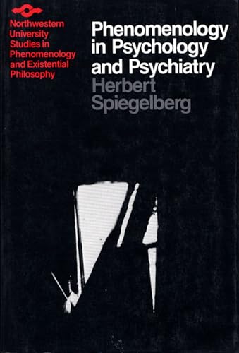 Phenomenology in Psychology and Psychiatry: A Historical Introduction (Studies in Phenomenology and Existential Philosophy) von Northwestern