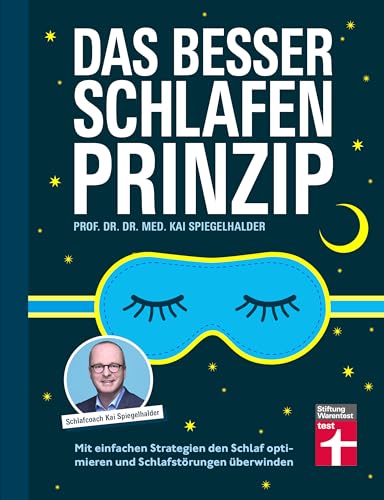 Das Besser-schlafen-Prinzip: Mit einfachen Strategien den Schlaf optimieren und Schlafstörungen überwinden Das Besser-schlafen-Prinzip: Mit einfachen Strategien den Schlaf optimieren und Schlafstörungen überwinden