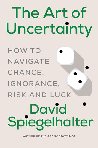 The Art of Uncertainty: How to Navigate Chance, Ignorance, Risk and Luck von W. W. Norton & Company