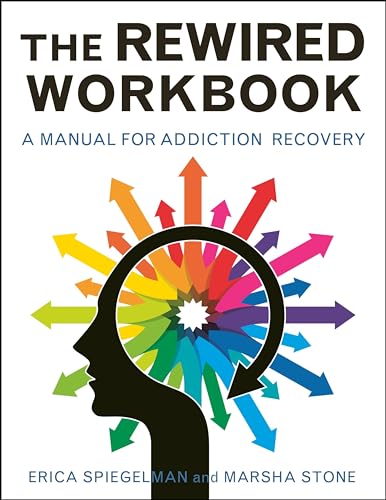 Rewired Workbook: A Manual for Addiction Recovery von Hatherleigh Press