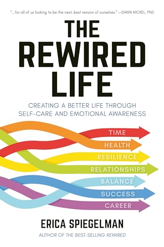 The Rewired Life: Creating a Better Life through Self-Care and Emotional Awareness von Hatherleigh Press