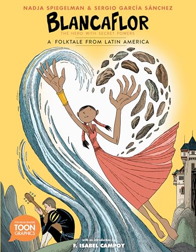 Blancaflor, The Hero with Secret Powers: A Folktale from Latin America: A TOON Graphic (TOON Latin American Folktales) von Yayun