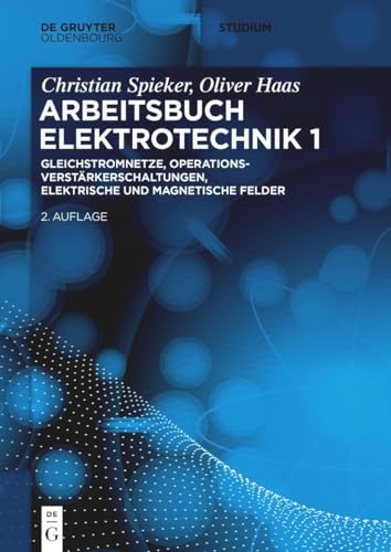 Gleichstromnetze, Operationsverstärkerschaltungen, elektrische und magnetische Felder (De Gruyter Studium, Band 1)