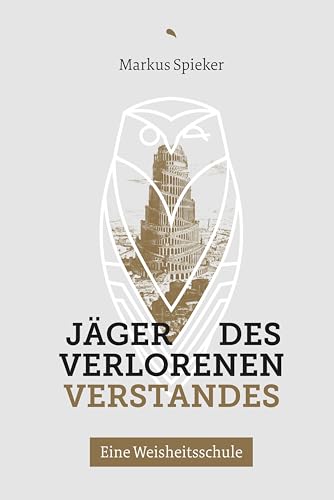 Jäger des verlorenen Verstandes: Eine Weisheitsschule von Fontis