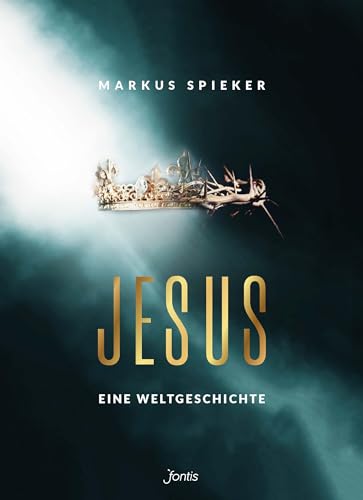 Jesus. Eine Weltgeschichte. von fontis