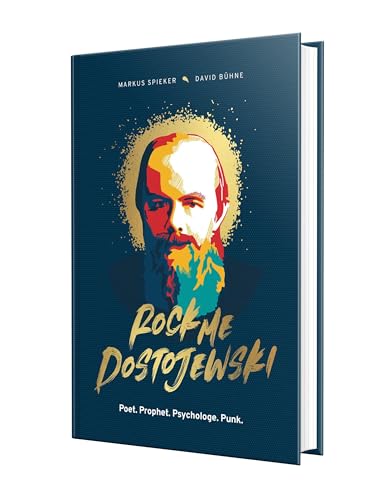 Rock Me, Dostojewski!: Poet. Prophet. Psychologe. Punk. von fontis