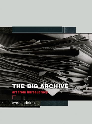 The Big Archive: Art From Bureaucracy (Mit Press) von The MIT Press