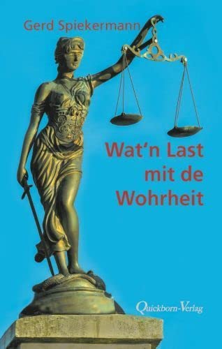 Wat `n Last mit de Wohrheit Wat `n Last mit de Wohrheit von Quickborn-Verlag