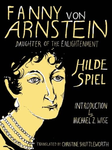 Fanny von Arnstein: Daughter of the Enlightenment von New Vessel Press