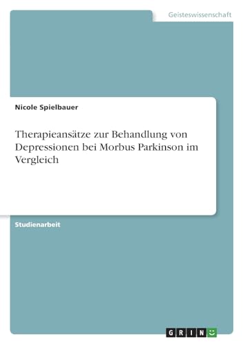 Therapieansätze zur Behandlung von Depressionen bei Morbus Parkinson im Vergleich