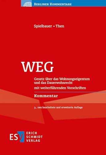 WEG: Gesetz über das Wohnungseigentum und das Dauerwohnrecht mit weiterführenden Vorschriften (Berliner Kommentare)