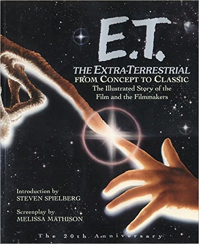 E.T.: The Extra-Terrestrial From Concept to Classic: The Illustrated Story of the Film and Filmmakers (Newmarket Pictorial Moviebook) von Brand: Newmarket Press
