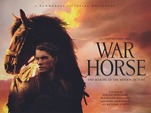 War Horse: The Making of the Motion Picture (Pictorial Moviebook)