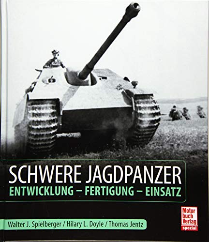 Schwere Jagdpanzer: Entwicklung - Fertigung - Einsatz von Motorbuch Verlag
