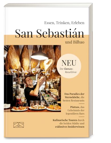 Essen, Trinken, Erleben – San Sebastián und Bilbao: Genussreiseführer