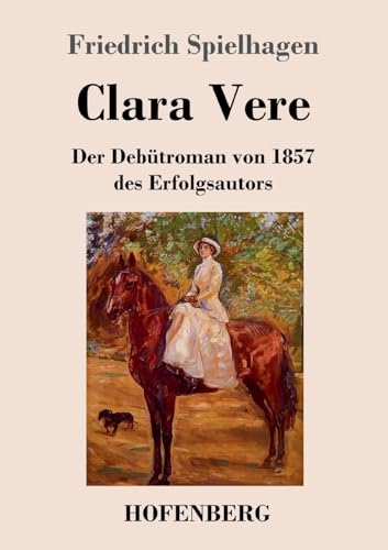 Clara Vere: Der Debütroman von 1857 des Erfolgsautors von Hofenberg
