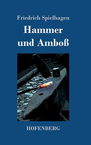Hammer und Amboß: Beide Teile in einem Buch Hammer und Amboß: Beide Teile in einem Buch
