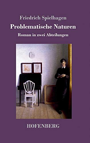 Problematische Naturen: Roman in zwei Abteilungen Problematische Naturen: Roman in zwei Abteilungen