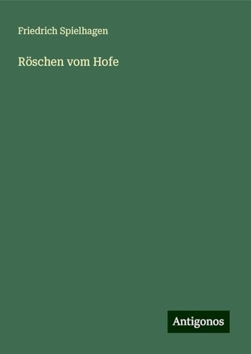 Röschen vom Hofe Röschen vom Hofe von Antigonos Verlag