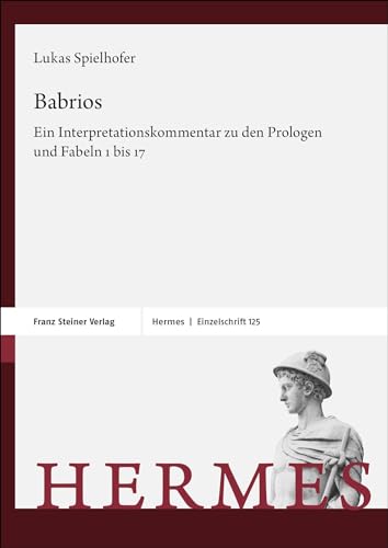 Babrios: Ein Interpretationskommentar zu den Prologen und Fabeln 1 bis 17 (Hermes-Einzelschriften) von Franz Steiner Verlag
