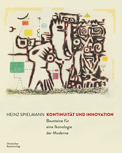 Kontinuität und Innovation: Bausteine für eine Ikonologie der Moderne von Deutscher Kunstverlag (DKV)