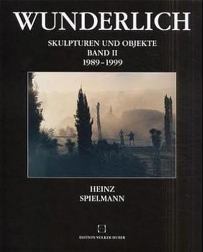 Paul Wunderlich. Skulpturen und Objekte II, 1989-1999: Eine Werkmonographie: 1989-1999. Mit Werkverz.