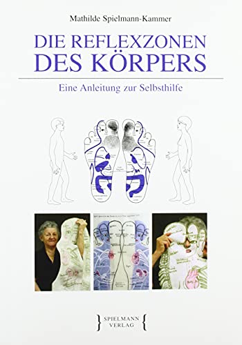 Die Reflexzonen des Körpers: Eine Anleitung zur Selbsthilfe von Knapp Verlag
