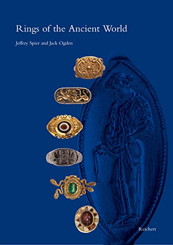 Rings of the Ancient World: Egyptian, Near Eastern, Greek, and Roman Rings from the Slava Yevdayev Collection von Dr Ludwig Reichert