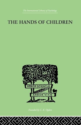 The Hands Of Children: AN INTRODUCTION TO PSYCHO-CHIROLOGY von Routledge