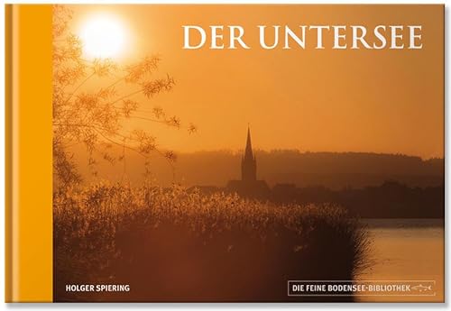 Der Untersee: Die feine Bodensee-Bibliothek, Bd. 6