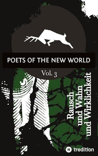 Poets of the New World, Vol. 3: Rausch und Wahn und Wirklichkeit von tredition