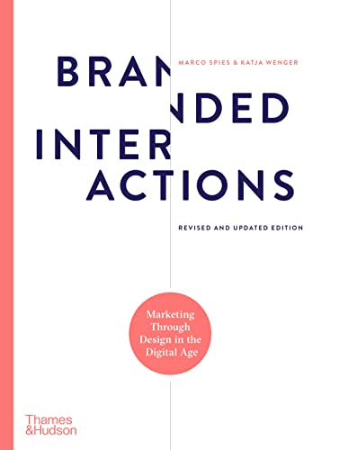 Branded Interactions: Marketing Through Design in the Digital Age von Thames & Hudson