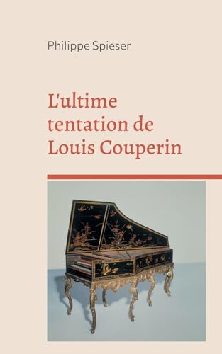 L'ultime tentation de Louis Couperin von BoD – Books on Demand – Frankreich