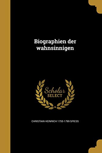 GER-BIOGRAPHIEN DER WAHNSINNIG von Wentworth Press