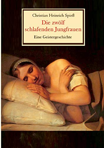 Die zwölf schlafenden Jungfrauen - Eine Geistergeschichte von Books on Demand