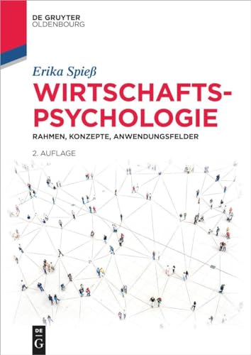 Wirtschaftspsychologie: Rahmen, Konzepte, Anwendungsfelder von De Gruyter Oldenbourg