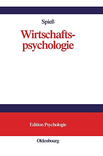 Wirtschaftspsychologie: Rahmenmodell, Konzepte, Anwendungsfelder (Edition Psychologie)