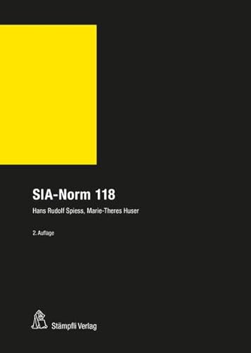 SIA-Norm 118: Allgemeine Bedingungen für Bauarbeiten des Schweizerischen Ingenieur- und Architektenvereins (Stämpflis Handkommentar, SHK) von Stämpfli Verlag AG