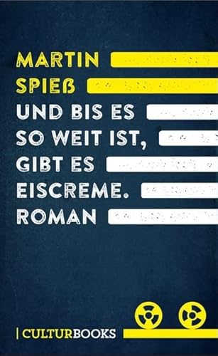 Und bis es so weit ist, gibt es Eiscreme: Roman