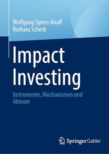 Impact Investing: Instrumente, Mechanismen und Akteure von Springer Gabler