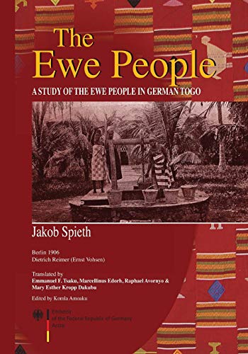 The Ewe People. A Study of the Ewe People in German Togo