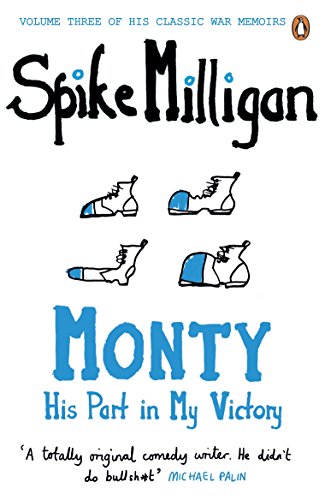 Monty: His Part in My Victory (Spike Milligan War Memoirs, Band 3) von Penguin