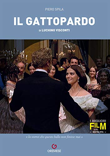 Il Gattopardo di Luchino Visconti (I migliori film della nostra vita) von I MIGLIORI FILM DELLA NOSTRA VITA