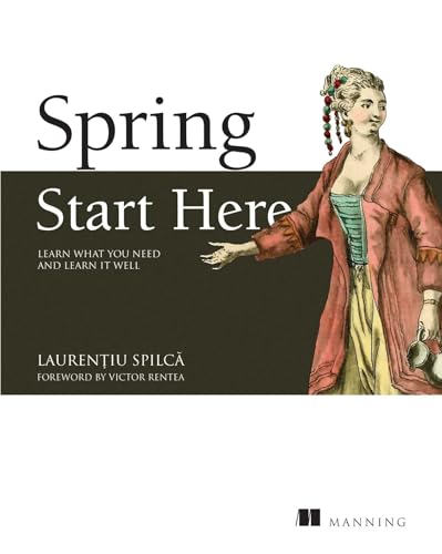 Spring Quickly: Learn What You Need and Learn It Well