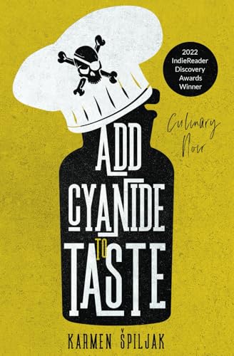 Add Cyanide to Taste: A collection of dark tales with culinary twists (Cooking with Cyanide, Band 1) Add Cyanide to Taste: A collection of dark tales with culinary twists (Cooking with Cyanide, Band 1)